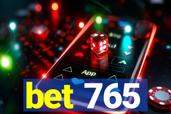 bet 765